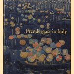 Prendergast in Italy door Nancy Mowll Matthews e.a.