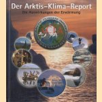 Der Arktis-Klima-Report. Die Auswirkungen der Erwärmung door Susan Joy Hassol