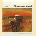 Climate - our future? door Ulrich Schotterer e.a.