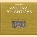 As Ilhas Atlânticas. The Atlantic Islands door Alberto Vieira