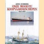 Onze mooiste koopvaardijschepen 1945-1970 *GESIGNEERD* door Arne Zuidhoek