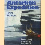 Antarktis Expedition. Deutschlands neuer Vorstoss ins ewige Eis door Heinz Kohnen