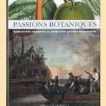 Passions botaniques. Naturalistes voyageurs au temps des grandes découvertes door Yves-Marie - a.o. Allain