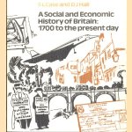 A Social and Economic History of Britain: 1700 to the present day door S.L. Case e.a.