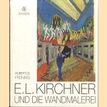 E.L. Kirchner und die Wandmalerei. Entwürfe zur Wandmalerei im Museum Folkwang door Hubertus Froning