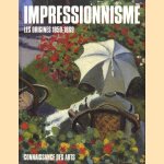 Impressionisme. Les origines 1859-1969 door Philip Jodidio