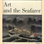 Art and the Seafarer. A historical survey of the arts and crafts of sailors and shipwrights door Hans Jürgen Hansen