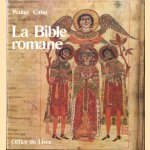 La Bible romane. Chefs-d'oeuvre de l'enluminure door Walter Cahn