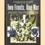 Two Fronts, One War. Dramatic Eyewitness Accounts of Major Events in the European and Pacific Theaters of Operations on Land, Sea and Air in WWII door Charles W. Sasser