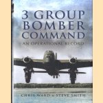 3 Group Bomber Command: An Operational Record door Chris Ward e.a.