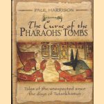 Curse of the Pharaohs' Tombs. Tales of the Unexpected Since the Days of Tutankhamun
Paul Harrison
€ 10,00