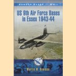 US 9th Air Force Bases in Essex 1943-44 door Martin W. Bowman