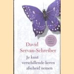 Je kunt verschillende keren afscheid nemen door David Servan-Schreiber