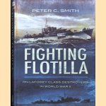 Fighting Flotilla: RN Laforey Class Destroyers in World War II door Peter C. Smith