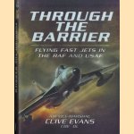 Through the Barrier Flying Fast Jets in the RAF and USAF door Clive Evans