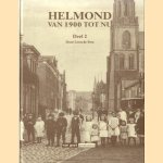 Helmond van 1900 tit nu. Deel 2 door Leon de Fost