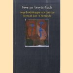 Nege landskappe van ons tye bemaak aan 'n beminde *GESIGNEERD met opdracht aan Remco Campert* door Breyten Breytenbach