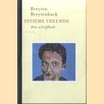 Intieme vreemde. Een schrijfboek (aan mevrouw Lezeres) *GESIGNEERD met opdracht aan Remco Campert* door Breyten Breytenbach