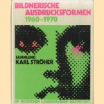 Bildnerische Ausdrucksformen 1960-1970 - Sammlung Karl Ströher door Gerhard Bott