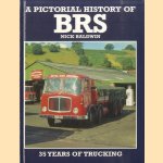 A Pictorial History of BRS. 35 years of trucking door Nick Baldwin