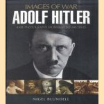 Adolf Hitler. Rare photographs from wartime archives door Nigel Blundell