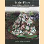 In the Pines. A Forest of Paper-Pieced Quilts 12 Easy and Accurate Patterns door Carolyn Cullinan McCormick