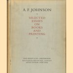 Selected essays on books and printing door A.F. Johnson