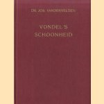 Vondel's schoonheid. Kort vertoog over Vondel's transcendentale aesthetica door Jos Vandervelden