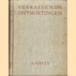 Verrassende ontmoetingen *GESIGNEERD* door A. Viruly