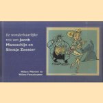 De wonderbaarlijke reis van Jacob Maneschijn en Sientje Zeester *GESIGNEERD door Willem Vleeschouwer* door Willem Wilmink e.a.