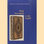 Blind bestempeld en rijk verguld: boekbanden uit zes eeuwen in het Museum Plantin-Moretus door Elly Cockx-Indestege e.a.