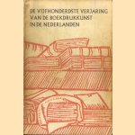 De vijfhonderdste verjaring van de boekdrukkunst in de Nederlanden. Catalogus. Tentoonstelling in de Koninklijke Bibliotheek Albert I door Herman Liebaers