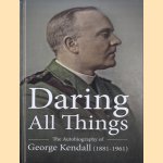 Daring All Things. The Autobiography of George Kendall (1881-1961)
George Kendall
€ 10,00