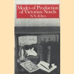 Modes of Production of Victorian Novels door N.N. Feltes