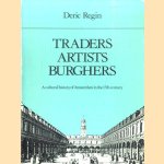 Traders, artists, burghers. A cultural history of Amsterdam in the 17th century door Deric Regin