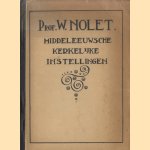 Middeleeuwsche kerkelijke instellingen door Prof. W. Nolet