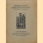 Nederlandsch Bijbelgenootschap. Afdeeling Amsterdam. Catalogus der Bijbeltentoonstelling ter gelegenheid van het 120-jarig bestaan van het genootschap door diverse auteurs