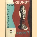 Catalogus. Keunst of Kiste? Omschrijving kunstwerken met biografie kunstenaars door John Blom e.a.