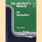 The Air Pilot's Manual 3: Air Navigation door Trevor Thom