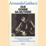 Due donne da buttare
Armanda Guiducci
€ 5,00