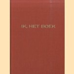 Ik, het boek: Analytisch handboek voor de bibliograaf. Met praktijkvoorbeelden! door P.J. Verkruijsse