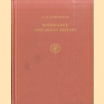 Boerhaave and Great Britain. Three lectures on Boerhaave with particular reference to his relations with Great Britain door G.A. Lindeboom