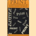 Print, a handbook for entrants to the printing industry and its services door Various