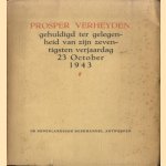 Prosper Verheyden gehuldigd ter gelegenheid van zijn zeventigste verjaardag 23 October 1943 door E. de Bom e.a.