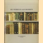 De wereld aan boeken. Een keuze uit de collectie van de Groningse Universiteitsbilbiotheek, tentoongesteld ter gelegenheid van de opening van het nieuwe bibliotheekgebouw 21 mei - 31 augustus 1987 door W.R.H. Koops