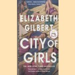 City of Girls. The Sunday Times Bestseller door Elizabeth Gilbert