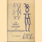 The Early History of Palaeontology door W.N. Edwards