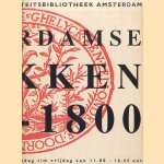 Amsterdamse drukken 1506-1800. Tentoonstelling Universiteitsbibliotheek Amsterdam door diverse auteurs