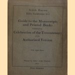 British Museum Bible Exhibition 1911: Guide to the Manuscripts and Printed Books exhibited in Celebration of the Tercentenary of the Authorized Version. With eight plates door Various