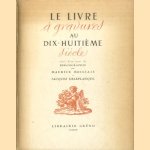 Le livre à gravures au dix-huitième siècle door Maurice Boissais e.a.